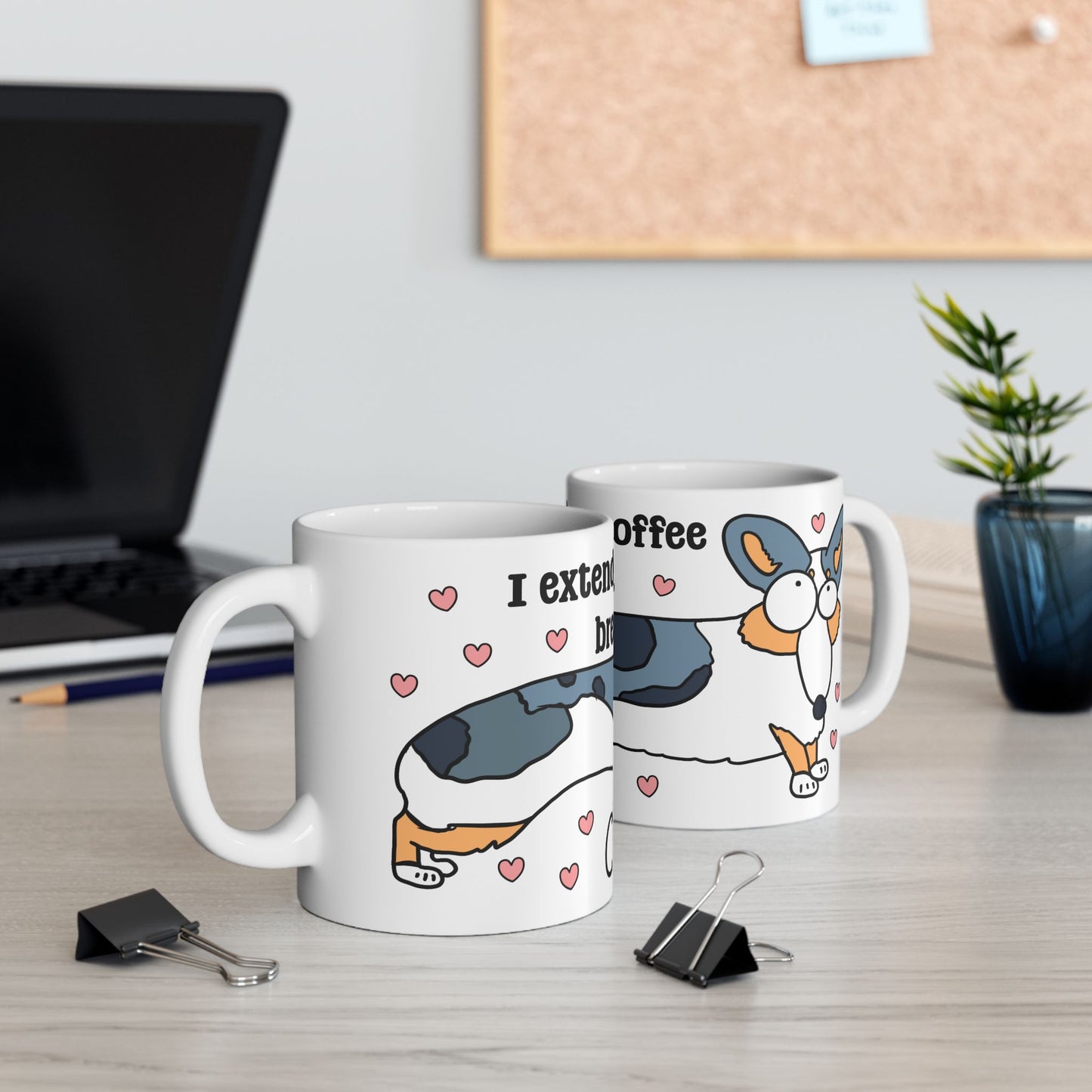 Cute Corgi Coffee Mug - "Extended My Coffee Break a Bit, Cheers!"