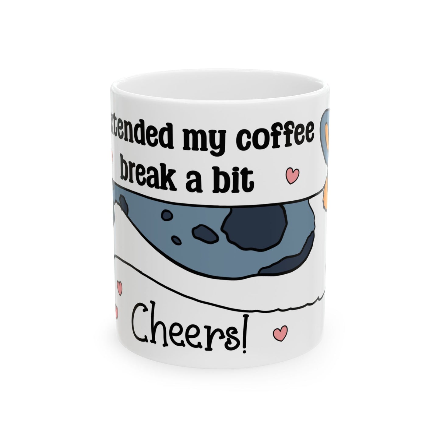 Cute Corgi Coffee Mug - "Extended My Coffee Break a Bit, Cheers!"