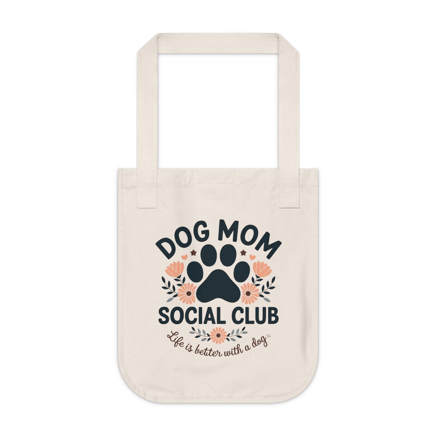 Dog Mom Social Club Organic Canvas Tote Bag – Life is Better with a Dog